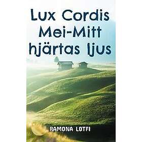 Lux Cordis Mei : Mitt hjärtas ljus