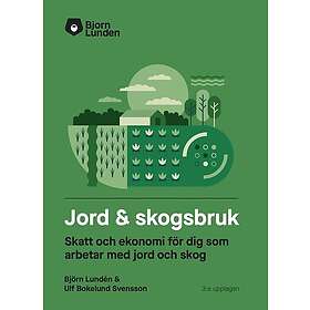 Jord & Skogsbruk : skatt och ekonomi för dig som arbetar med jord och skog