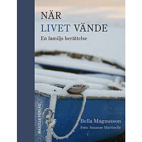 När livet vände: En familjs berättelse