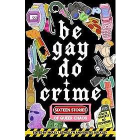Be Gay, Do Crime