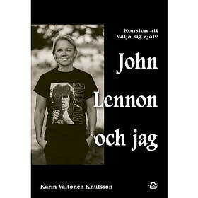 John Lennon och jag – Konsten att välja sig själv