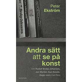 Sätt att se på konst : om Rudolf Broby-Johansen, Jan Myrdal, Gun Kessle, Asg