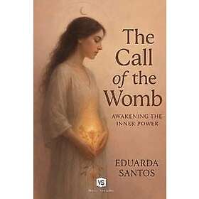 The Call of the Womb Awakening the Inner Power