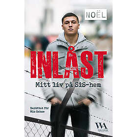 Inlåst : Mitt liv på SiS-hem