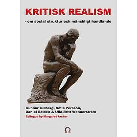 Kritisk realism : om social struktur och mänskligt handlande