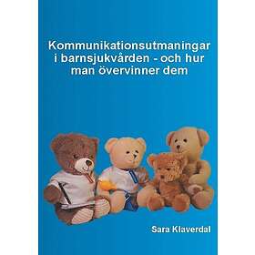 Kommunikationsutmaningar i barnsjukvården och hur man övervinner dem