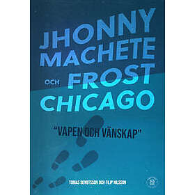 Jhonny Machete och Frost Chicago Vapen och vänskap