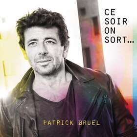Patrick Bruel Ce Soir On Sort... CD