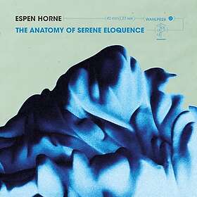 Espen Horne The Anatomy of Serene Eloquence LP/Vinyl