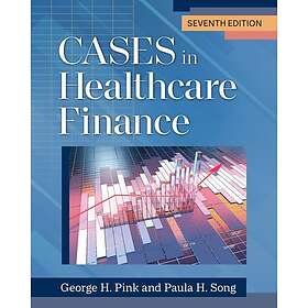 Cases in Healthcare Finance