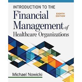 Introduction to the Financial Management of Healthcare Organizations