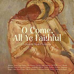O Come All Ye Faithful A Deseret Book Christmas O Come All Ye Faithful A Deseret