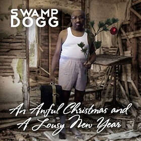 Swamp Dogg An Awful Christmas & A Lousy New Year CD