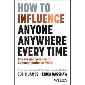 How to Influence Anyone, Anywhere, Every Time (häftad, eng)