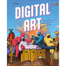 Digital Art: 20 Pioneers Redefining Its Boundaries (inbunden, eng)