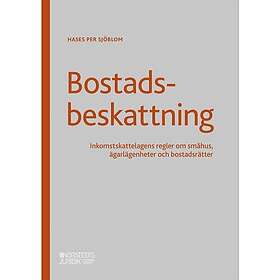 Bostadsbeskattning : Inkomstskattelagens regler om småhus, ägarlägenheter o (häftad)