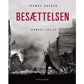 Besættelsen i billeder Danmark 1940-1945