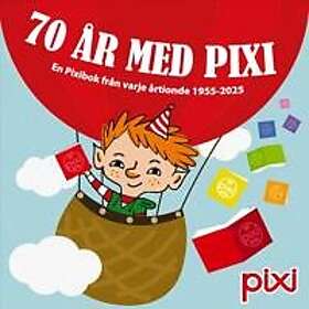 Pixibox: 70 år med pixi : En Pixibok från varje årtionde 1955-2025