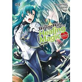 The Wrong Way to Use Healing Magic Volume 9: The Manga Companion