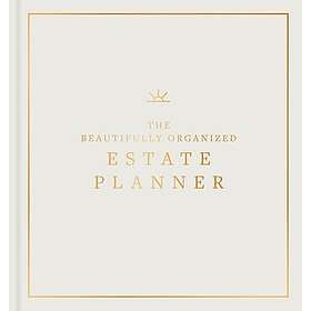 The Beautifully Organized Estate Planner The Ultimate Estate Planning Organizer for End of Life