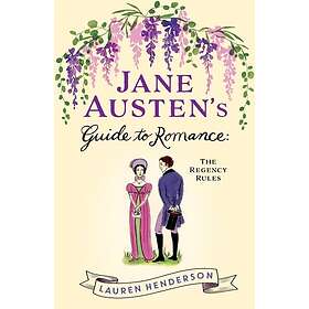 Jane Austen's Guide to Romance The Regency Rules