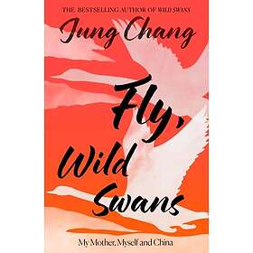 Fly, Wild Swans My Mother, Myself and China