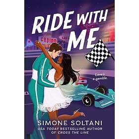 Ride with Me An Addictive, Spicy and AdrenalineFuelled Formula 1 Romance