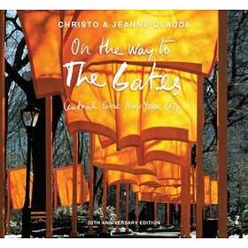 Christo and JeanneClaude On the Way to The Gates, Central Park, New York City: 20th Anniversary Edition