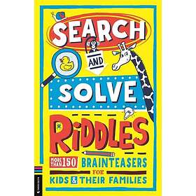 Search and Solve Riddles More than 150 cryptic brainteasers for riddleloving kid
