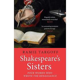 Shakespeare's Sisters Four Women Who Wrote the Renaissance