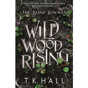 The Blind Bowman: Wildwood Rising
