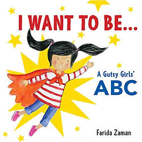 I Want to Be... A Gutsy Girls' ABC