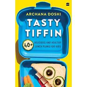 Tasty Tiffin 40+ Delicious and Healthy Lunch Box Ideas for Kids