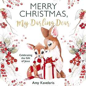Merry Christmas, My Darling Dear Celebrating the Gift of Jesus