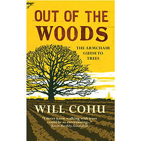 Out of the Woods The armchair guide to trees