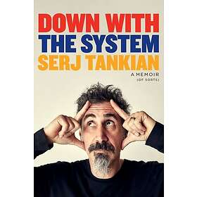 Down with the System The highlyawaited memoir from the System Of A Down legend