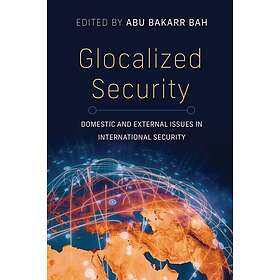 Glocalized Security Domestic and External Issues in International Security