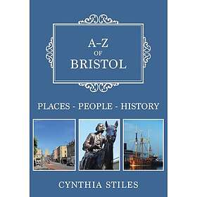 AZ of Bristol PlacesPeopleHistory