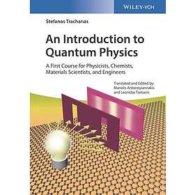 An Introduction to Quantum Physics A First Course for Physicists, Chemists, Mate