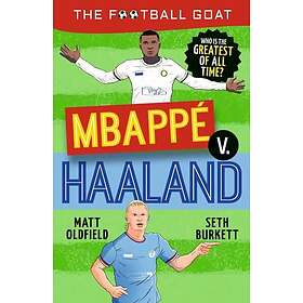 The Football GOAT: Mbappe v. Haaland The headtohead battle to decide who is the 