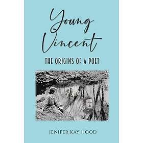 Young Vincent The Origins of a Poet