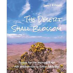 The Desert Shall Blossom Poems for the journey from Ash Wednesday to ...