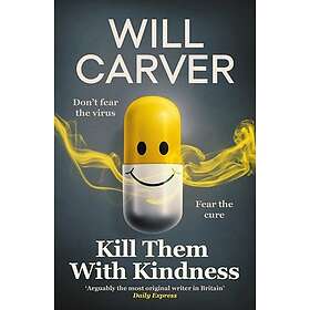 Kill Them with Kindness