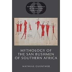 Mythology of the San Bushmen of Southern Africa
