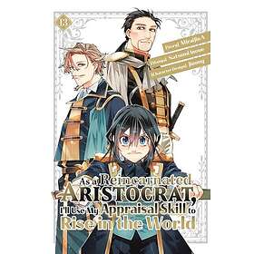 As a Reincarnated Aristocrat, I'll Use My Appraisal Skill to Rise in the World 1