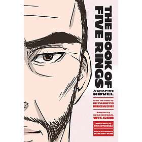 The Book of Five Rings A Graphic Novel