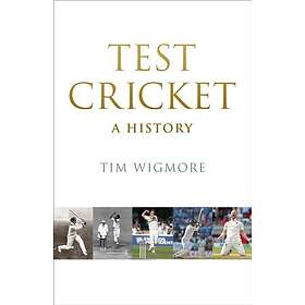 Test Cricket A History