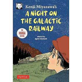 Kenji Miyazawa's A Night on the Galactic Railway The Manga Edition