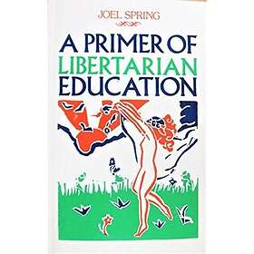 Primer of Libertarian Education