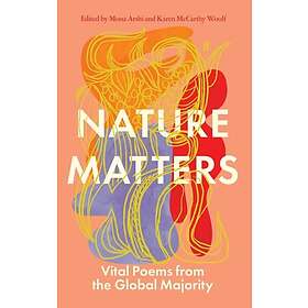 Nature Matters Vital Poems from the Global Majority